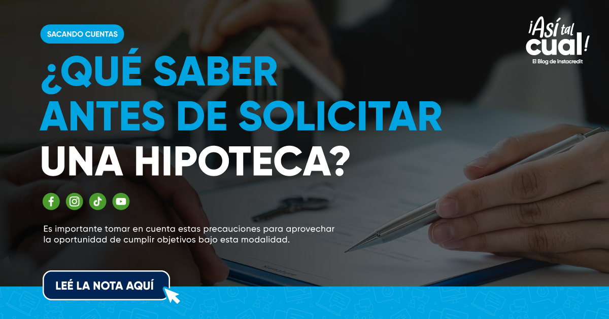 ¿Qué debo saber antes de solicitar una hipoteca? - Blog Así Tal Cual